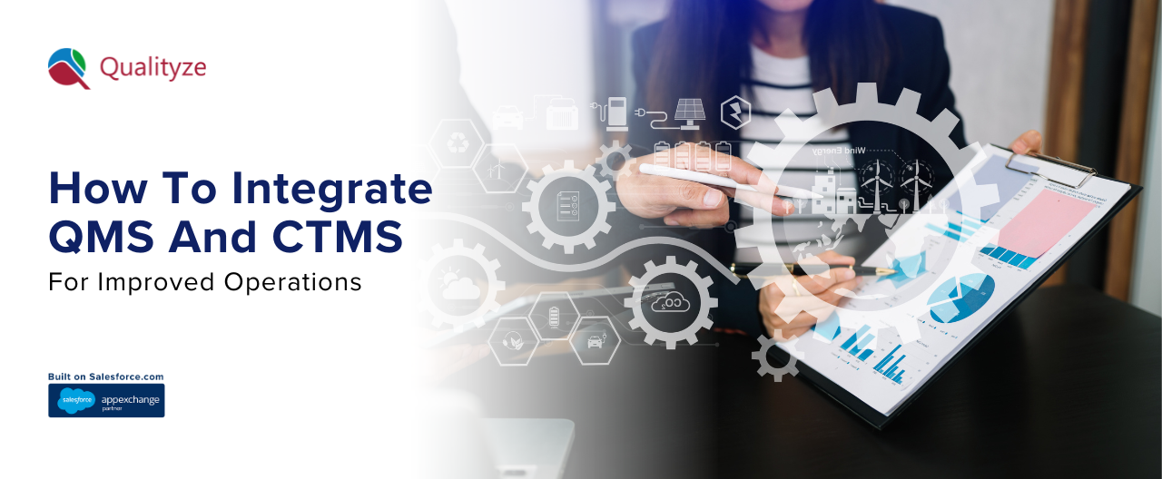 How To Integrate QMS And CTMS For Improved Operations